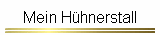 Mein Hühnerstall